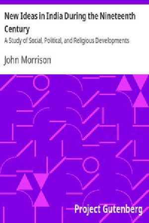 [Gutenberg 14294] • New Ideas in India During the Nineteenth Century / A Study of Social, Political, and Religious Developments